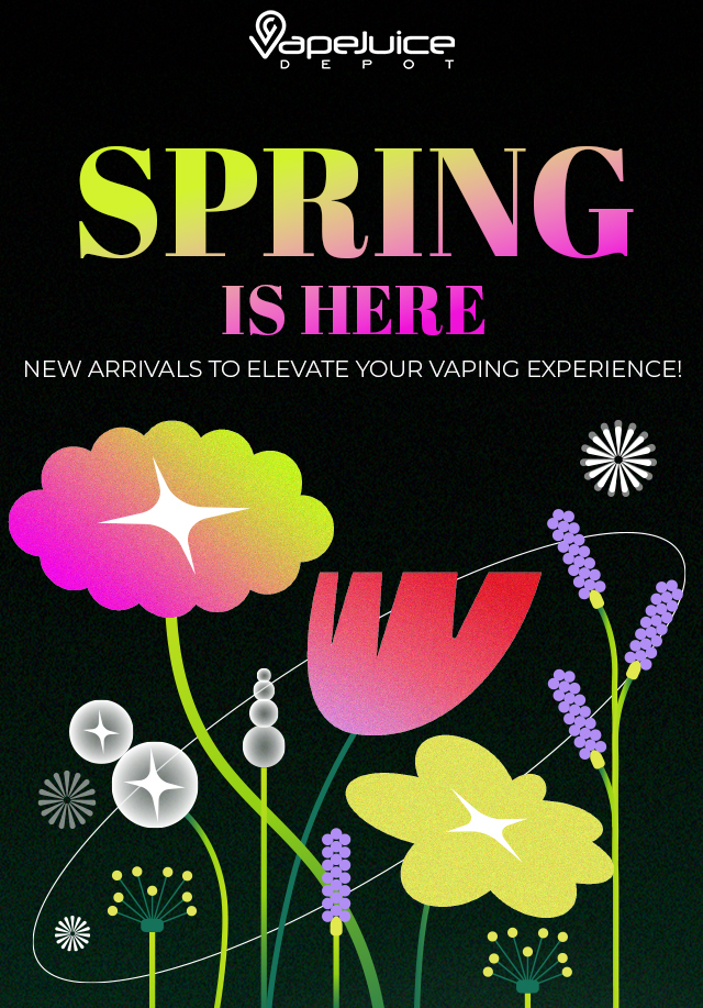 Spring Is Here! New Arrivals to Elevate Your Vaping Experience.