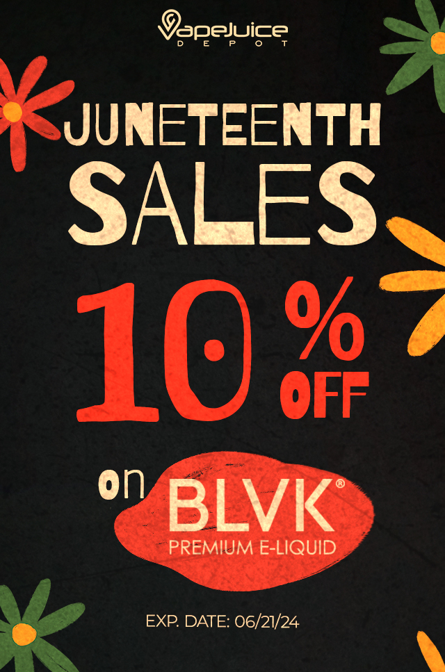 Juneteenth Sales! 10% Off on BLVK eLiquids