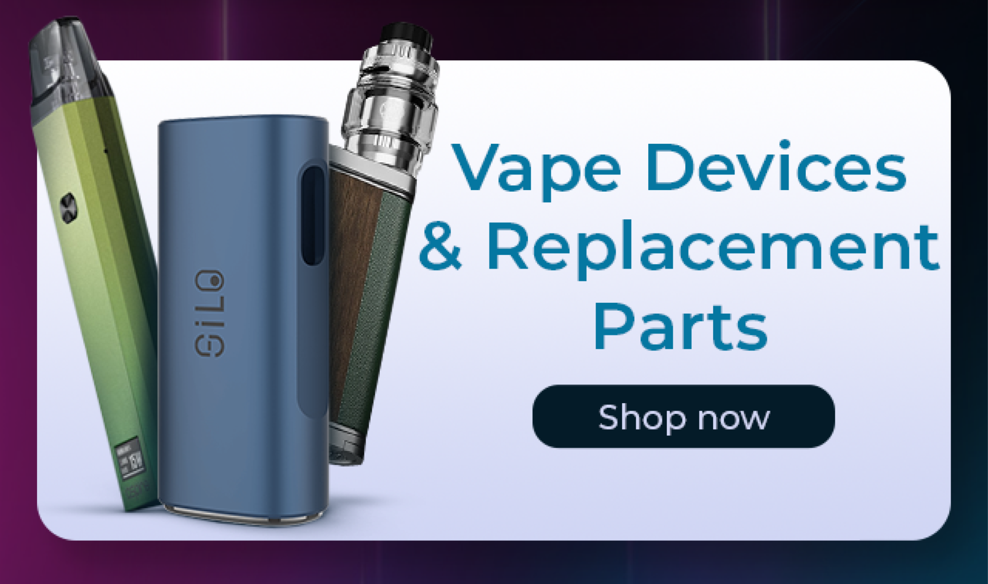 Vape Devices & Replacement Parts